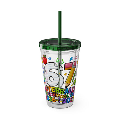 67th Grade Goodbye Tumbler — "Literally the School Year 2026-2027" 16oz Straw Cup