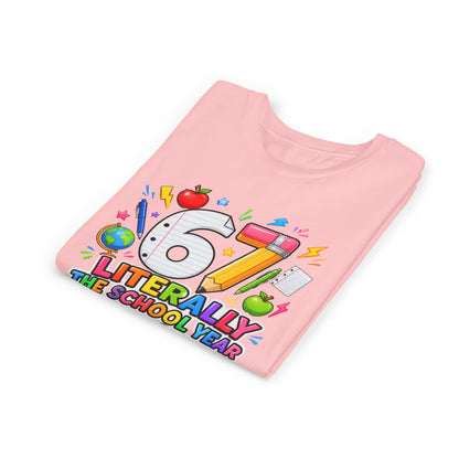 6/7 Literally The School Year 2026-2027 Youth Tee — Back-to-School Kids T-Shirt