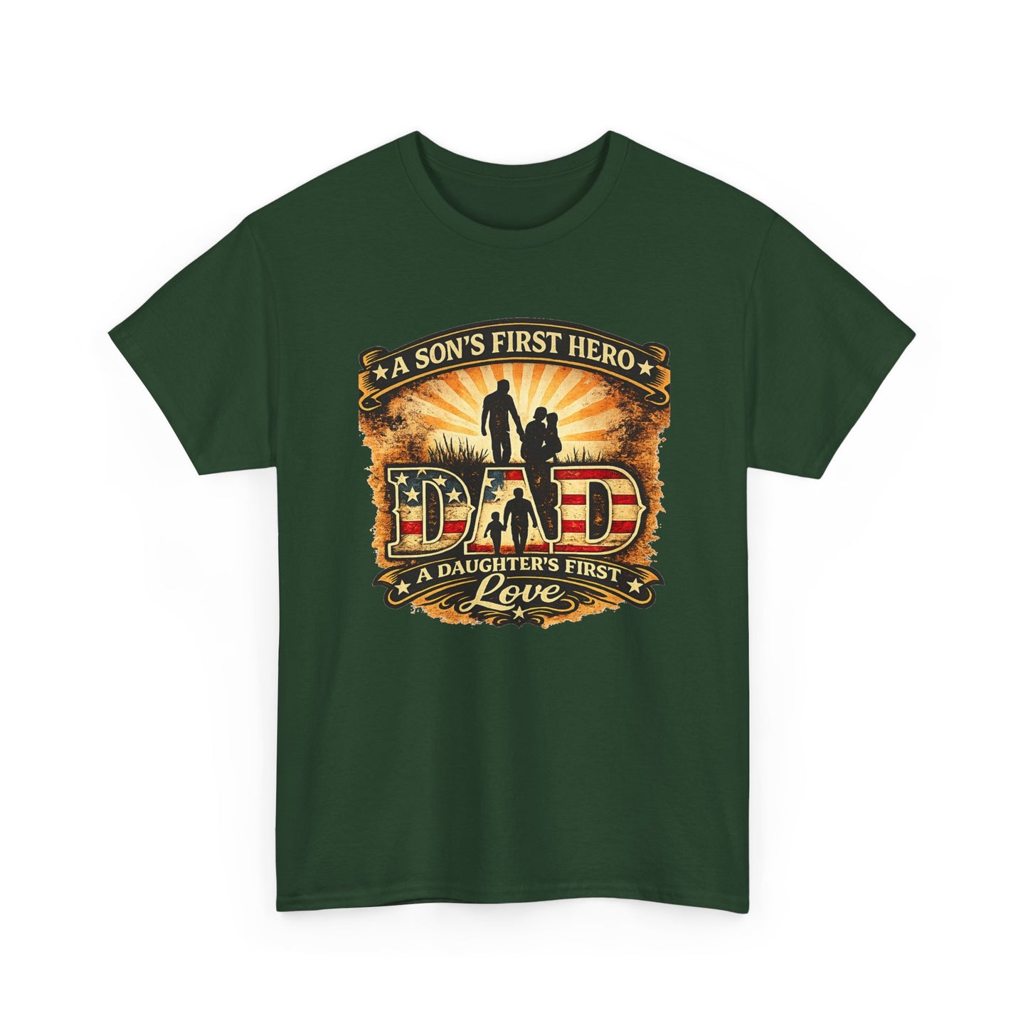 Dad – A Son's First Hero, A Daughter's First Love Patriotic Graphic T-Shirt