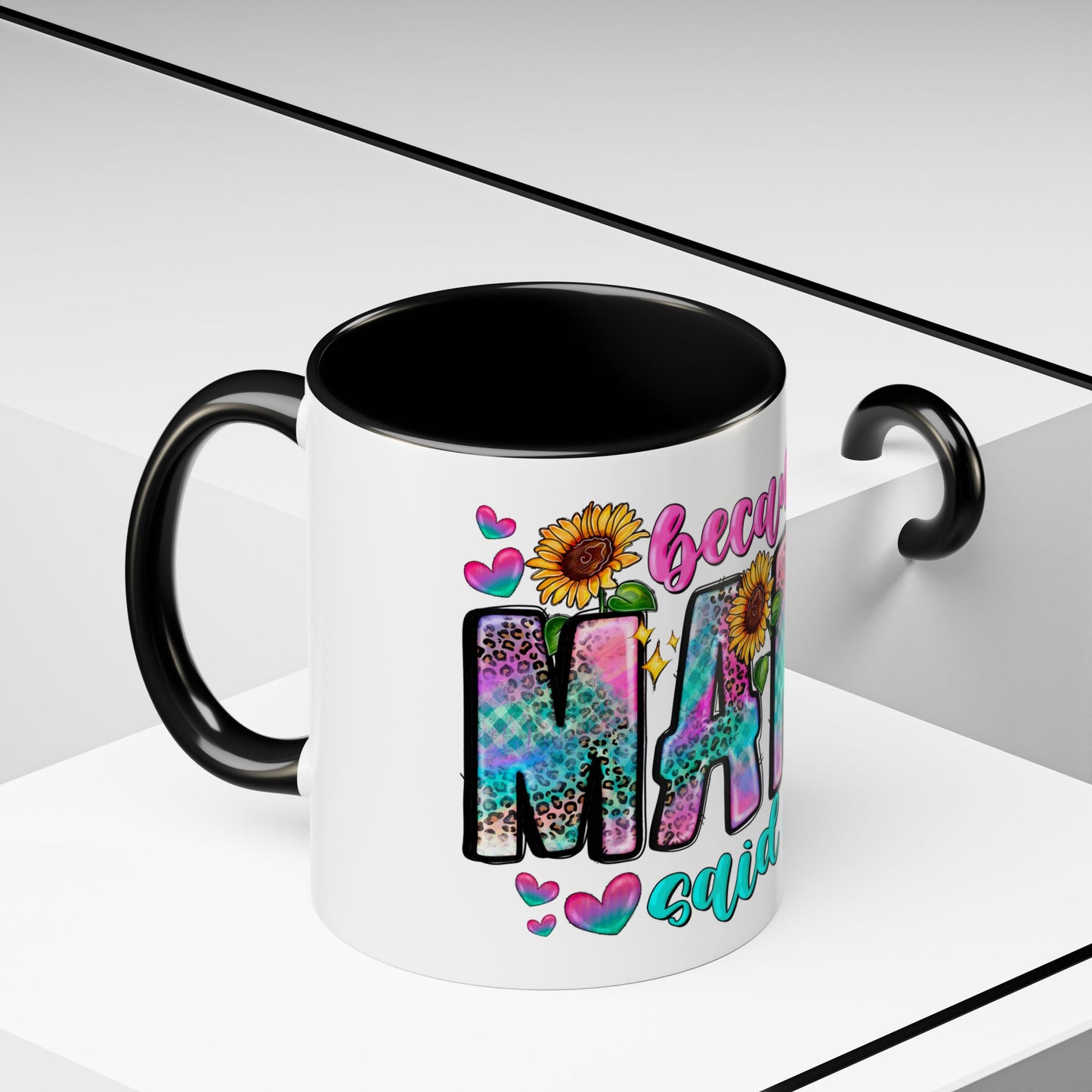 Coffee Mug — "Because Mama Said So" Colorful Sunflower Accent Mug (11/15oz)