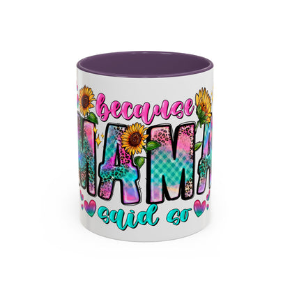 Coffee Mug — "Because Mama Said So" Colorful Sunflower Accent Mug (11/15oz)