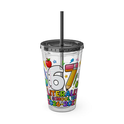 67th Grade Goodbye Tumbler — "Literally the School Year 2026-2027" 16oz Straw Cup