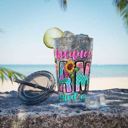 16oz Sunsplash Tumbler with Straw — Floral 'Because I Am' Colorful Sunflower Design