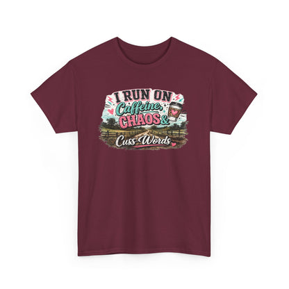 “I Run on Caffeine, Chaos & Cuss Words” Graphic Tee