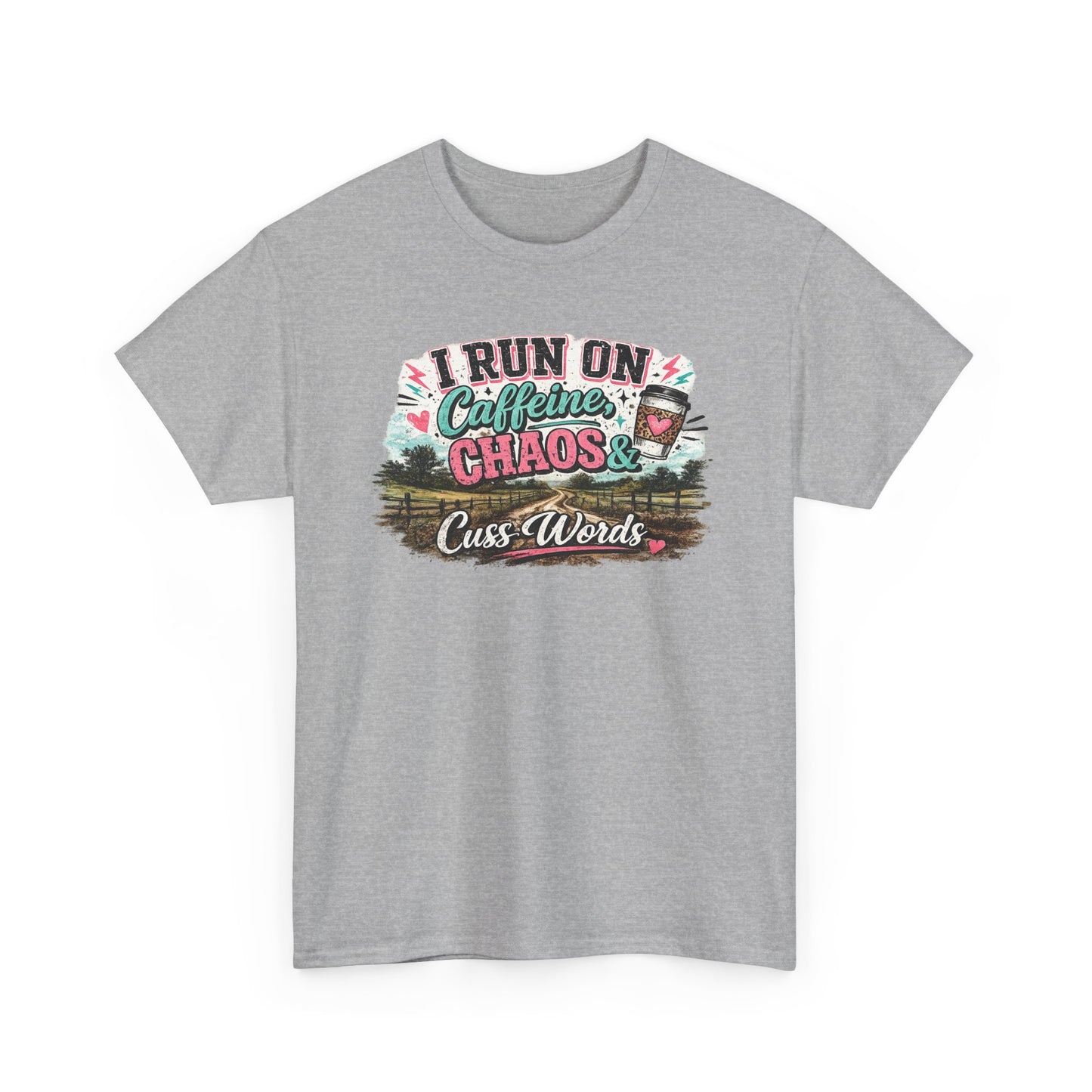 “I Run on Caffeine, Chaos & Cuss Words” Graphic Tee