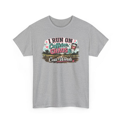 “I Run on Caffeine, Chaos & Cuss Words” Graphic Tee