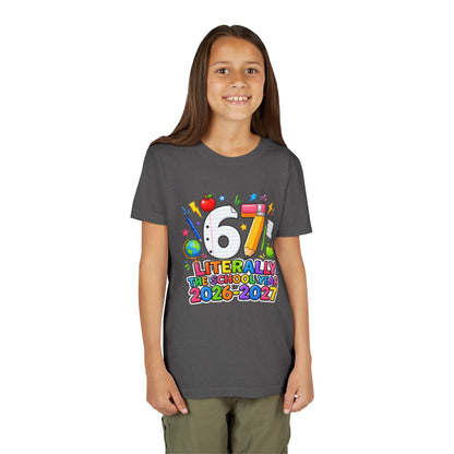 6/7 Literally The School Year 2026-2027 Youth Tee — Back-to-School Kids T-Shirt