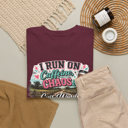 “I Run on Caffeine, Chaos & Cuss Words” Graphic Tee