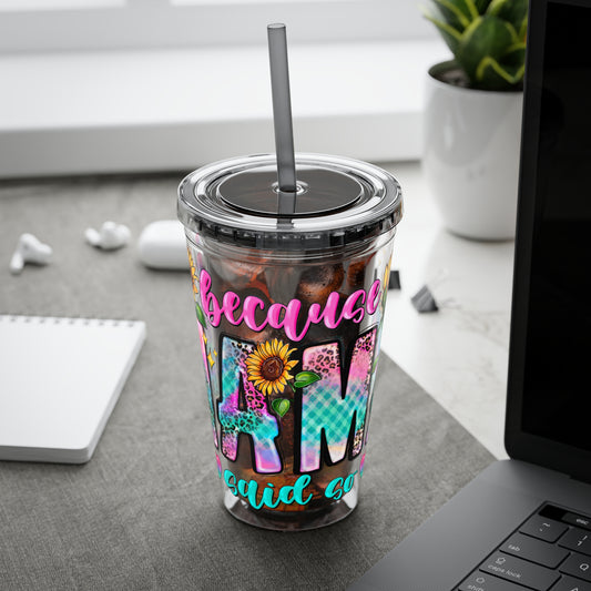 16oz Sunsplash Tumbler with Straw — Floral 'Because I Am' Colorful Sunflower Design